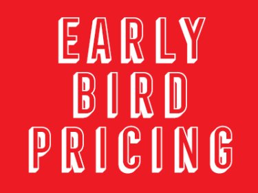 Early Bird Pricing 