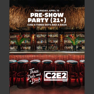 Kick C2E2 Off at Three Dots and a Dash! (21+)